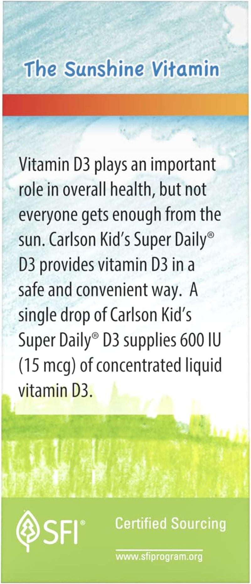 - Kid'S Super Daily D3, Kids Vitamin D Drops, 600 IU (50 Mcg) per Drop, Heart & Immune Health, Vegetarian, Liquid Vitamin D Drops, Unflavored, 365 Drops